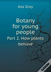 Capa do artigo Botany For Young People Part 2. How Plants Behave