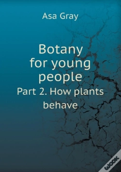 Capa do artigo Botany For Young People Part 2. How Plants Behave