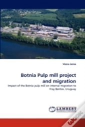 Botnia Pulp Mill Project And Migration