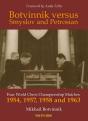 Botvinnik Versus Smyslov And Petrosian - Preview