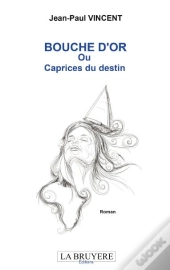 Bouche D'Or Ou Caprices Du Destin