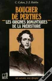 Capa do artigo Boucher De Perthes ; Des Origines Romantiques De La Préhistoire