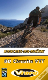 Bouches-Du-Rhônes ; 80 Circuits Vtt
