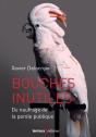 Bouches Inutiles ; Du Naufrage De La Parole Publique - Preview