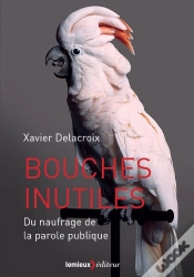 Capa do artigo Bouches Inutiles ; Du Naufrage De La Parole Publique