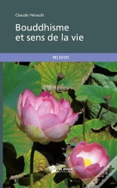 Bouddhisme Et Sens De La Vie