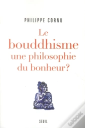 Bouddhisme N'Est Pas Ce Que Vous Croyez (Le)