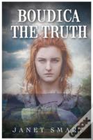 Boudica The Truth