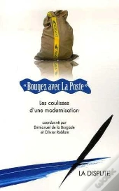Bougez Avec La Poste ; Les Coulisses D'Une Modernisation