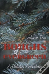 Boughs Of Evergreen: A Holiday Anthology