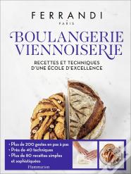 Boulangerie - Viennoiserie : Recettes Et Techniques D'Une École D'Excellence