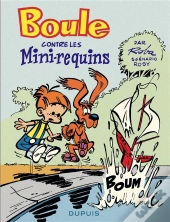 Boule Contre Les Mini-Requins T.1 Boule Contre Les Mini-Requins
