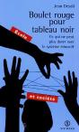 Boulet Rouge Pour Tableau Noir : Ce Qui Ne Peut Plus Durer Avec Le Systeme Educatif - Preview
