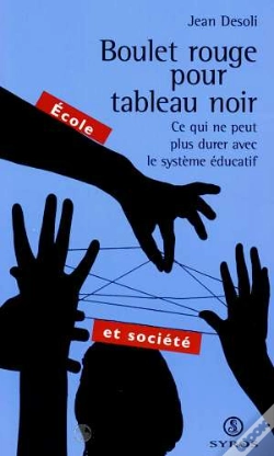 Capa do artigo Boulet Rouge Pour Tableau Noir : Ce Qui Ne Peut Plus Durer Avec Le Systeme Educatif