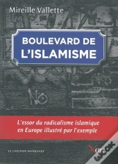 Boulevard De L'Islamisme ; De L'Échec De L'Intégration À La Désintégration De La Démocratie