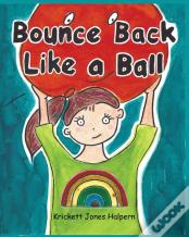 Bounce Back Like A Ball