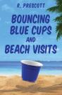Bouncing Blue Cups And Beach Visits - Preview