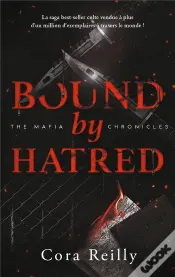 Bound By Hatred - The Mafia Chronicles, T3 : La Saga Best-Seller Américaine Enfin En France !