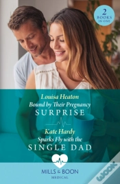 Capa do artigo Bound By Their Pregnancy Surprise / Sparks Fly With The Single Dad