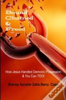 Bound, Chained And Freed
