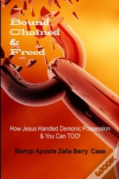 Bound, Chained And Freed