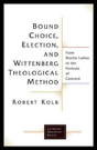 Bound Choice, Election, And Wittenberg Theological Method - Preview