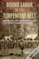 Bound Labor In The Turpentine Belt