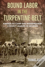 Capa do artigo Bound Labor In The Turpentine Belt