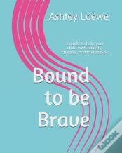 Bound To Be Brave