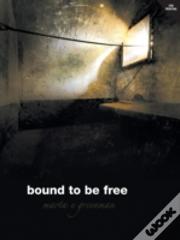 Bound To Be Free