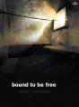 Bound To Be Free - Preview