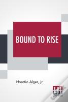 Bound To Rise