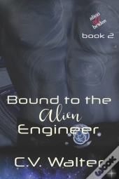 Bound To The Alien Engineer