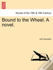 Capa do artigo Bound To The Wheel. A Novel.