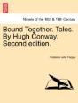 Bound Together. Tales. By Hugh Conway. Second Edition. - Preview
