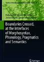 Boundaries Crossed, At The Interfaces Of Morphosyntax, Phonology, Pragmatics And Semantics - Preview