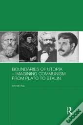 Boundaries Of Utopia - Imagining Communism From Plato To Stalin