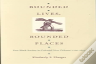 Bounded Lives, Bounded Places