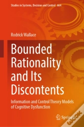 Bounded Rationality And Its Discontents
