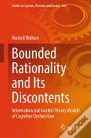 Bounded Rationality And Its Discontents