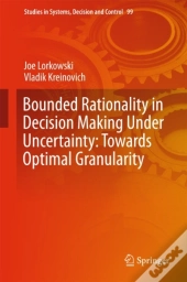Bounded Rationality In Decision Making Under Uncertainty: Towards Optimal Granularity