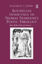 Boundless Innocence In Thomas Traherne'S Poetic Theology - Preview