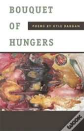 Bouquet Of Hungers