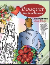 Bouquet World Of Flowers Coloring Book