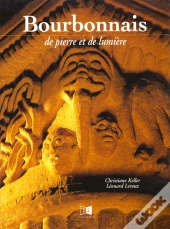Bourbonnais ; De Pierre Et De Lumiere