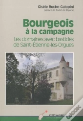 Bourgeois A La Campagne Les Dommaines Avec Bastides St Etienne Les Orgues