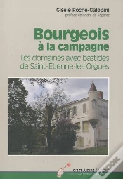 Capa do artigo Bourgeois A La Campagne Les Dommaines Avec Bastides St Etienne Les Orgues