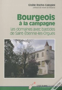 Capa do artigo Bourgeois A La Campagne Les Dommaines Avec Bastides St Etienne Les Orgues