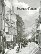 Bourges D'Antan ; À Travers La Carte Postale Ancienne