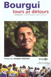 Bourgui, Tours Et Detours ; Thierry Bourguignon, Cycliste Professionnel